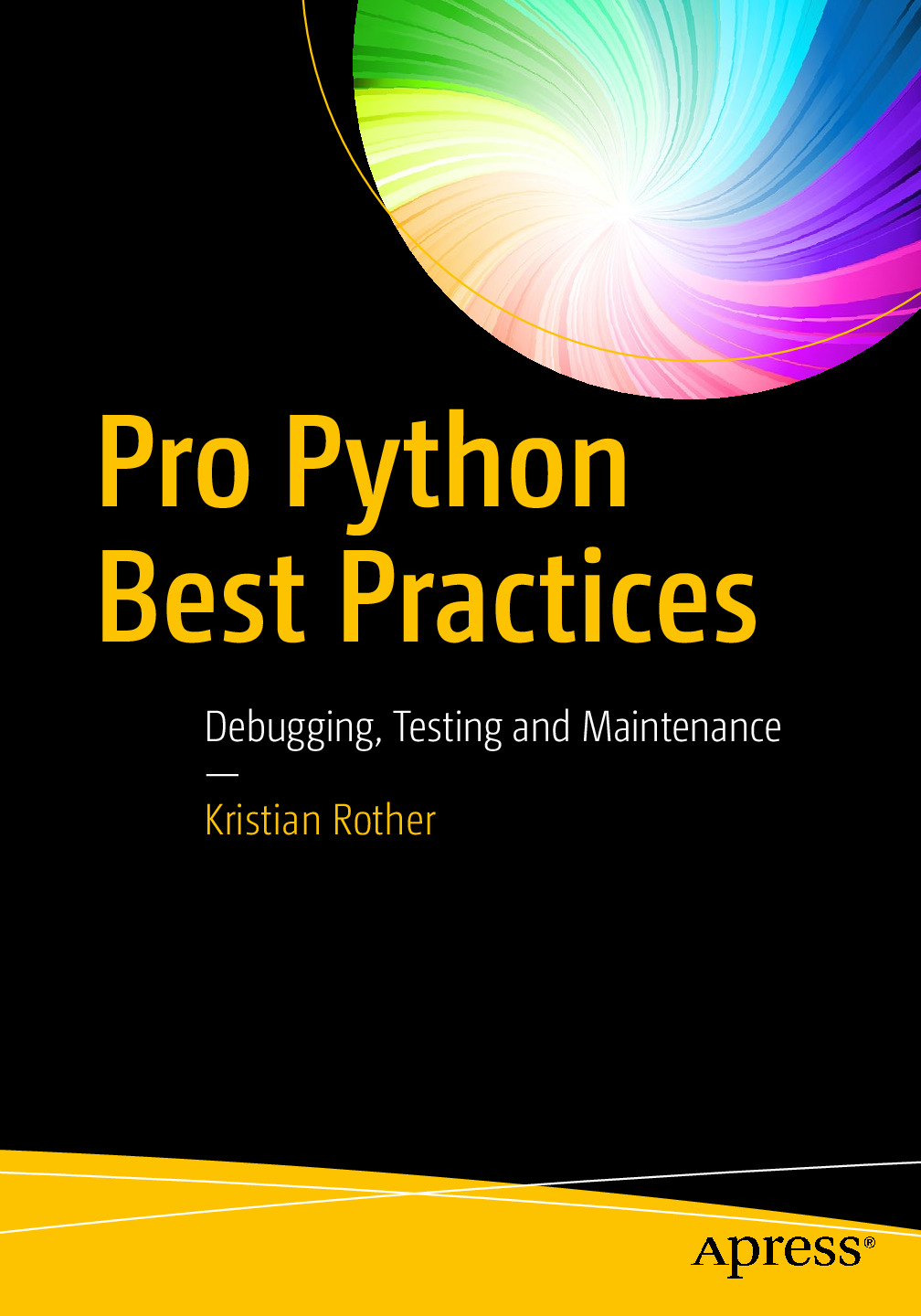 Pro Python Best Practices – Debugging, Testing and Maintenance