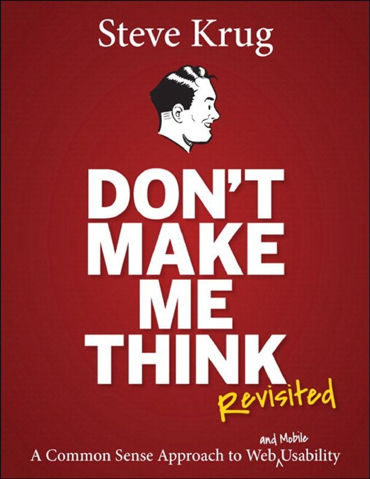 Don’t Make Me Think, Steve Krug, Revisited, 3rd Edition