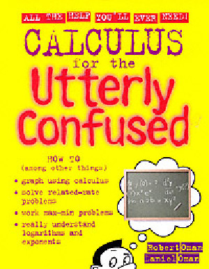 Calculus for the Utterly Confused