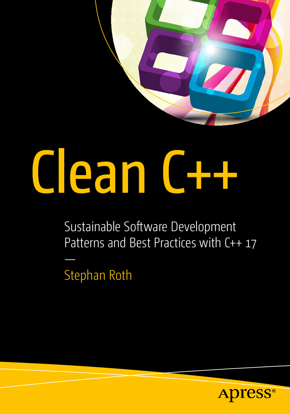 Clean C++_ Sustainable Software Development Patterns and Best Practices with C++