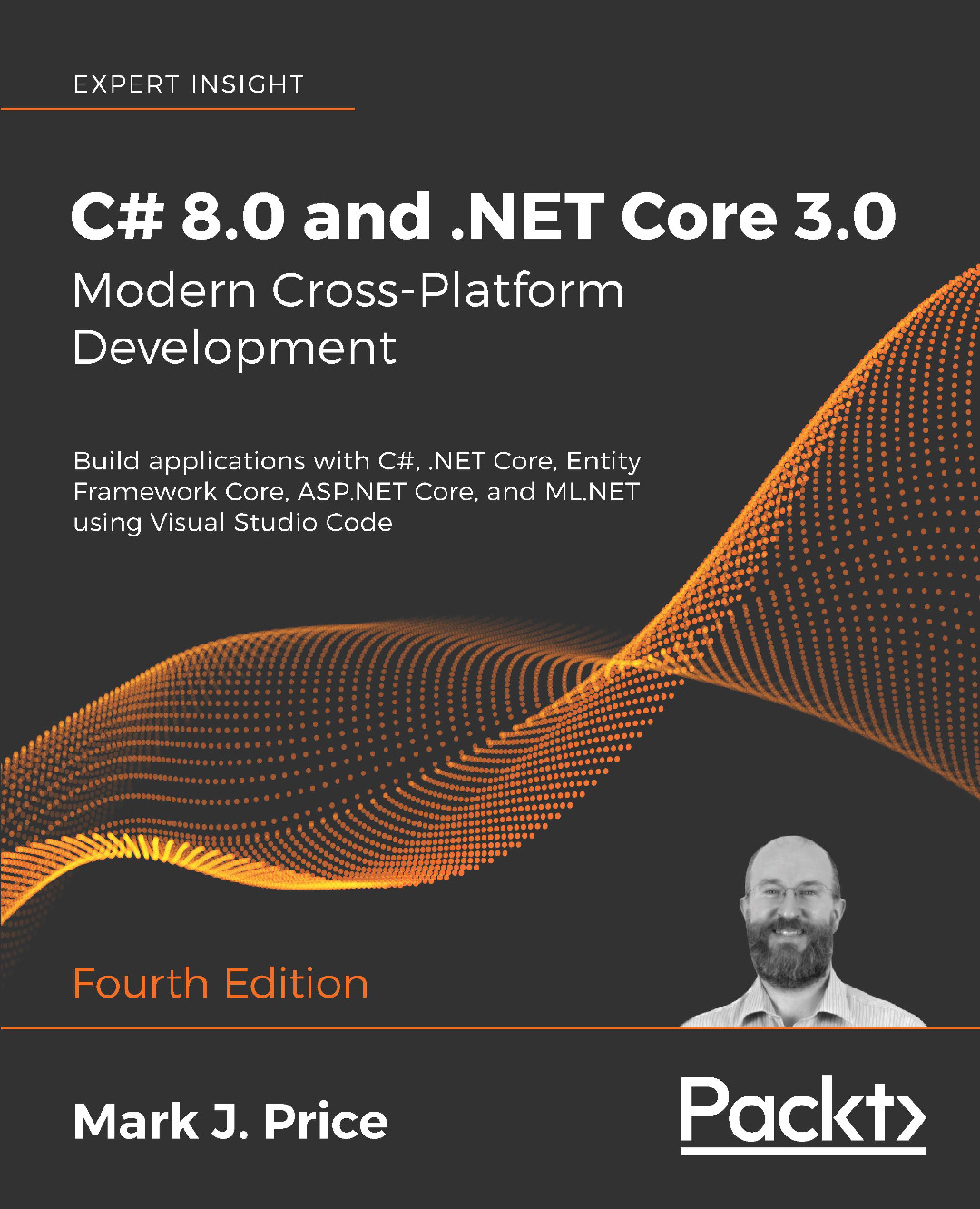 C# 8.0 and .NET Core 3.0 – Modern Cross-Platform Development 4th Edition by Mark J. Price (2019)