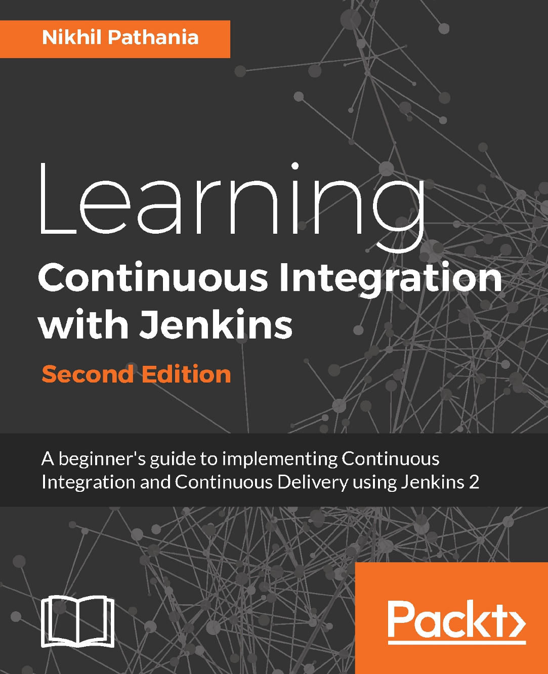 Learning Continuous Integration with Jenkins_ A beginner’s guide to implementing Continuous Integration and Continuous Delivery using Jenkins