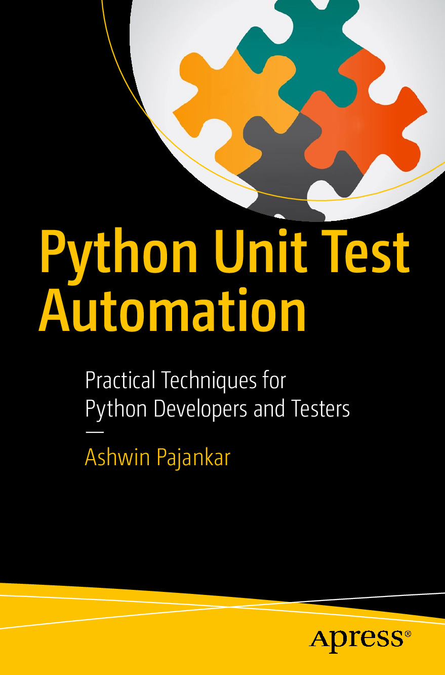 Python Unit Test Automation – Practical Techniques for Python Developers and Testers