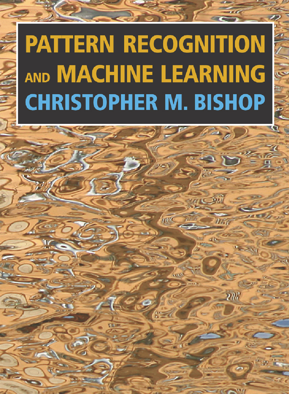 Bishop – Pattern Recognition And Machine Learning – Springer  2006