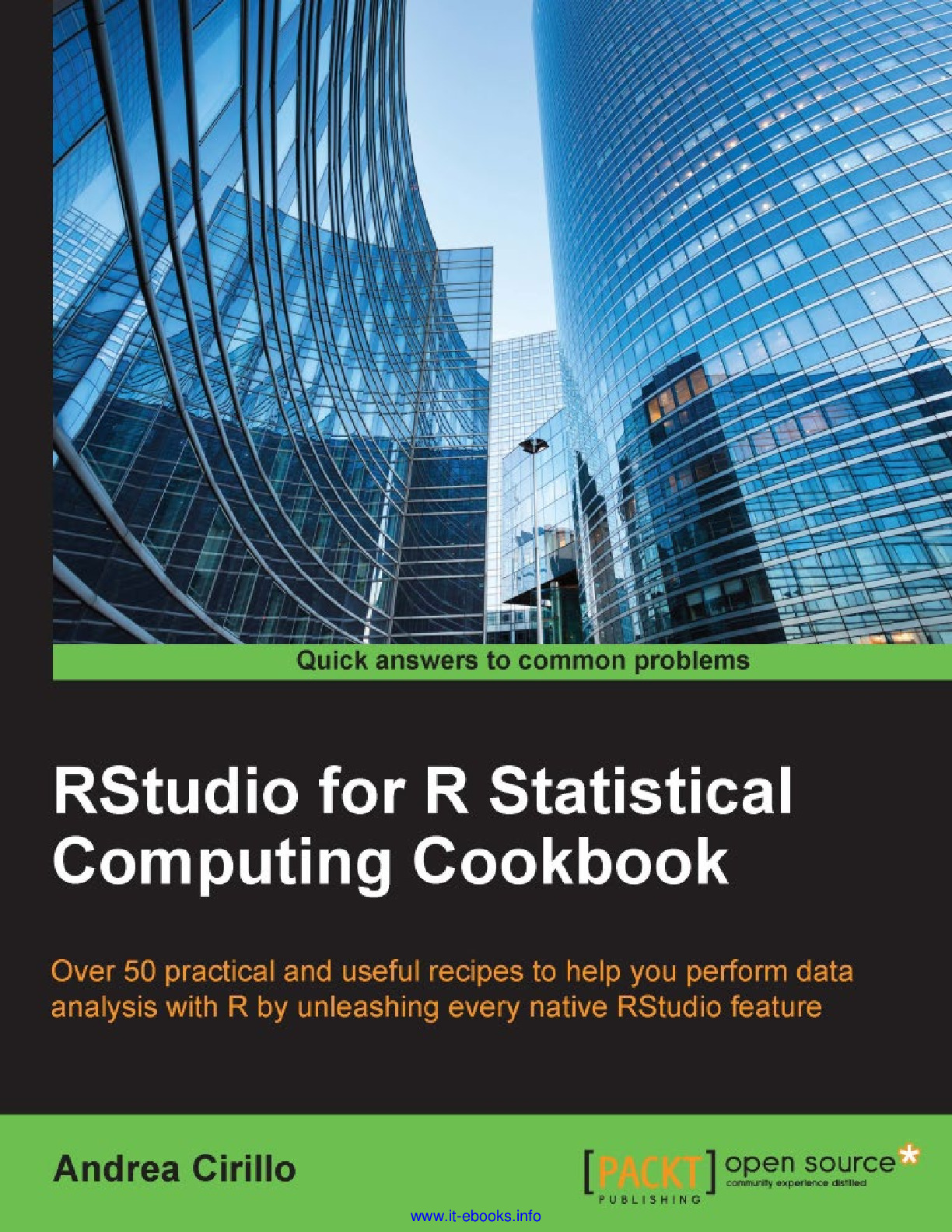 RStudio for R Statistical Computing Cookbook_ Over 50 practical and useful recipes to help you perform data analysis with R by unleashing every native RStudio feature