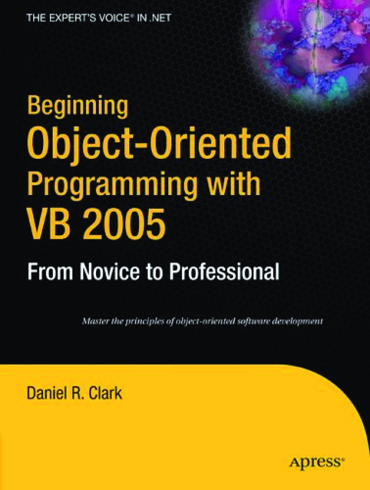 Beginning Object Oriented Programming with VB 2005 From Novice to Professional 2006