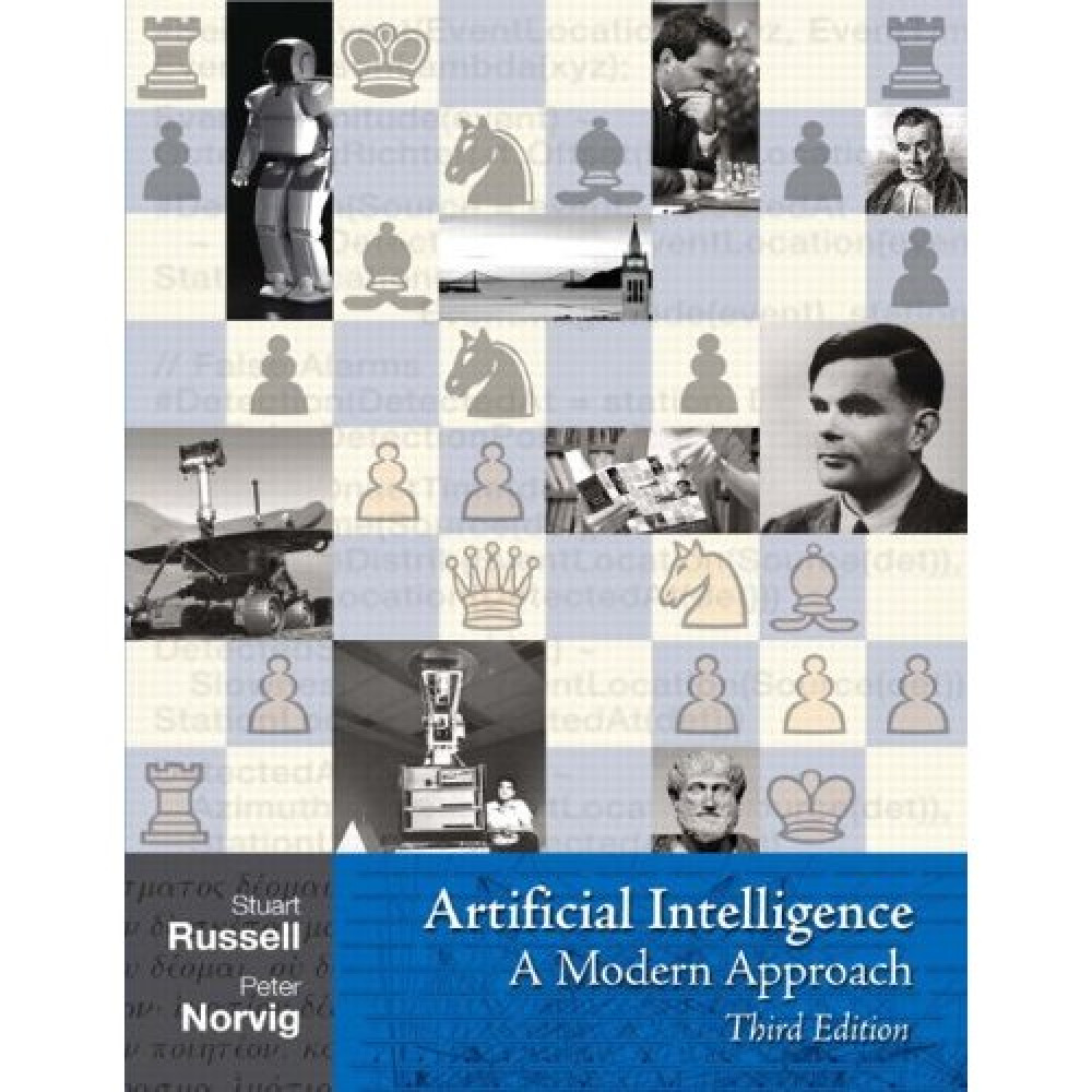 Artificial Intelligence – A Modern Approach 3rd Ed – Stuart Russell and Peter Norvig, Berkeley (2010)