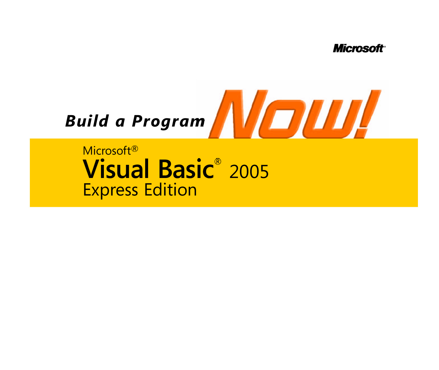 Microsoft Visual Basic 2005 Express Edition – Build a Program Now