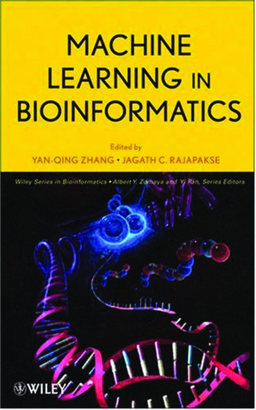 (Wiley series on bioinformatics) Yanqing Zhang, Jagath C. Rajapakse-Machine learning in bioinformatics-Wiley (2009)