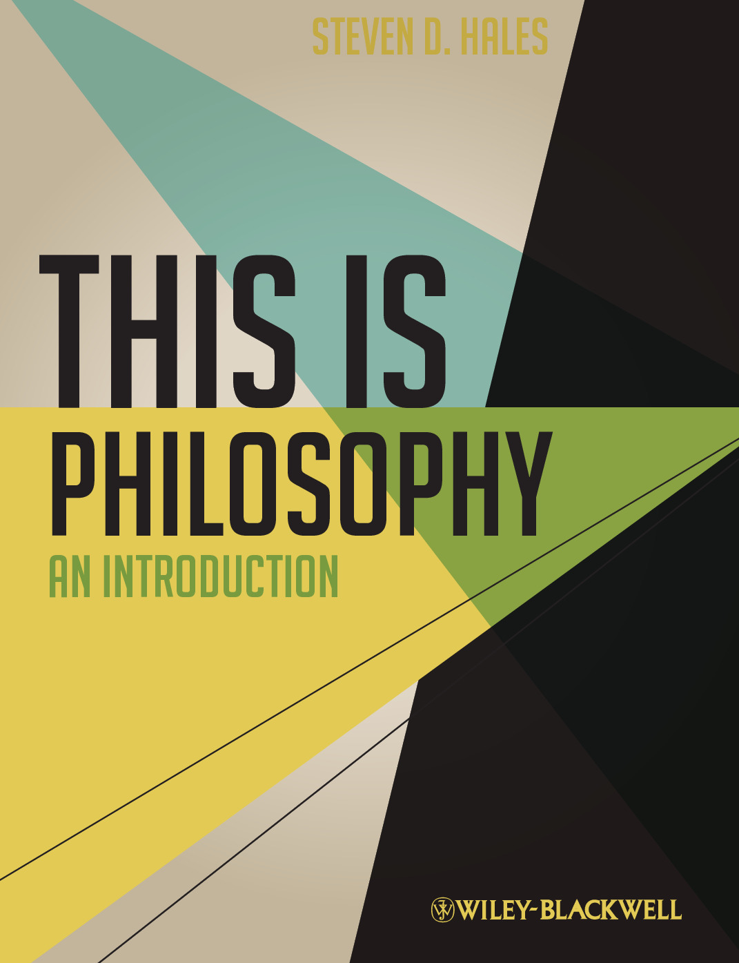 This Is Philosophy_ An Introduction – Steven D Hales