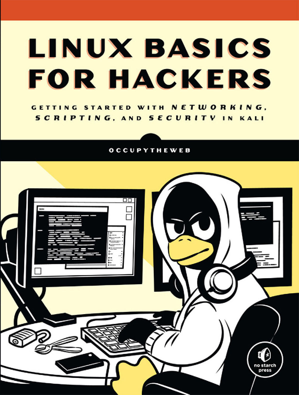 Linux Basics for Hackers Getting Started with Networking, Scripting, and Security in Kali by OccupyTheWeb