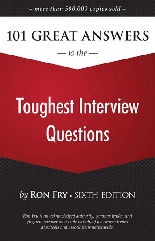 [INTERVIEW][101 Great Answers to the Toughest Interview Questions, Sixth Edition]