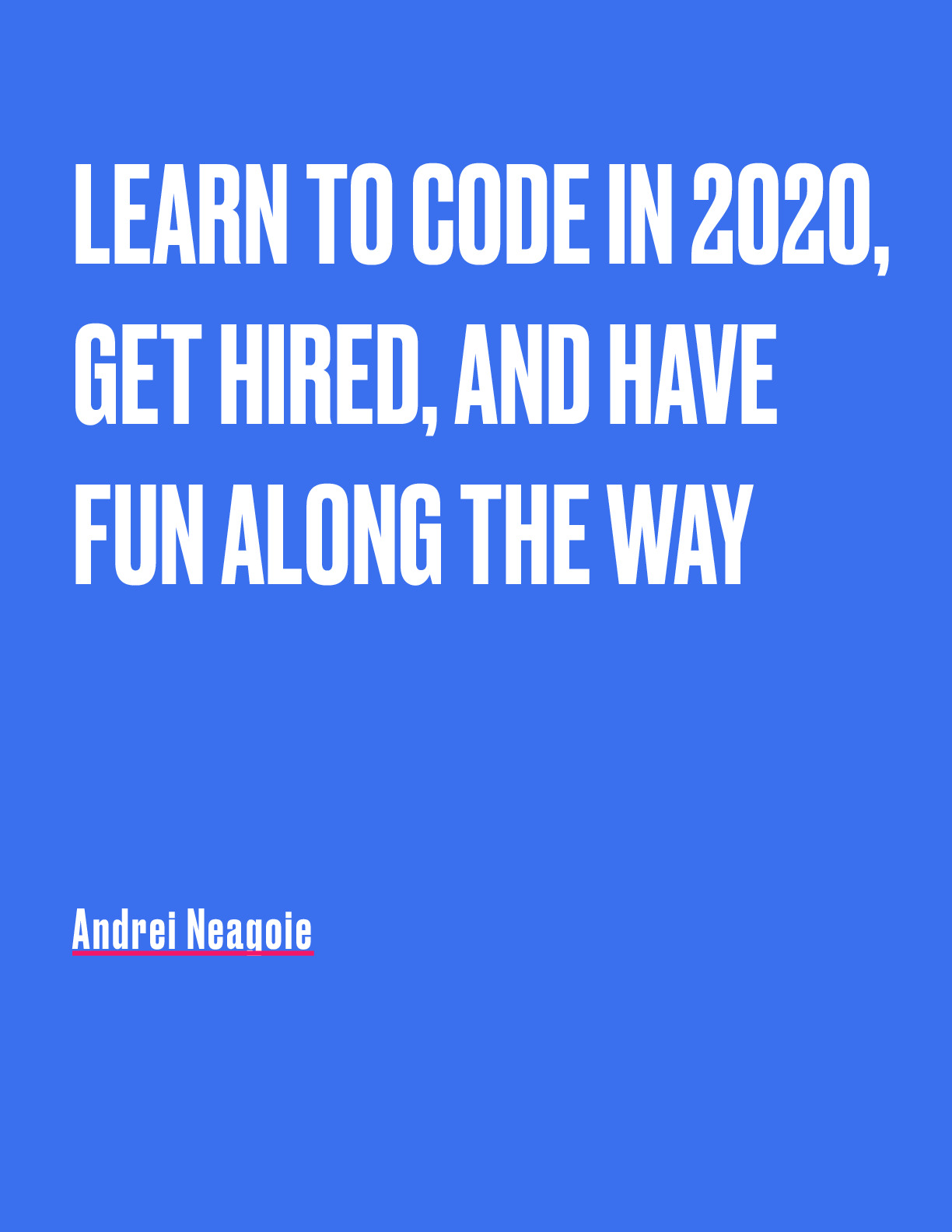 Learn_to_Code_and_Get_Hired_in_2020_by_Andrei_Neagoie