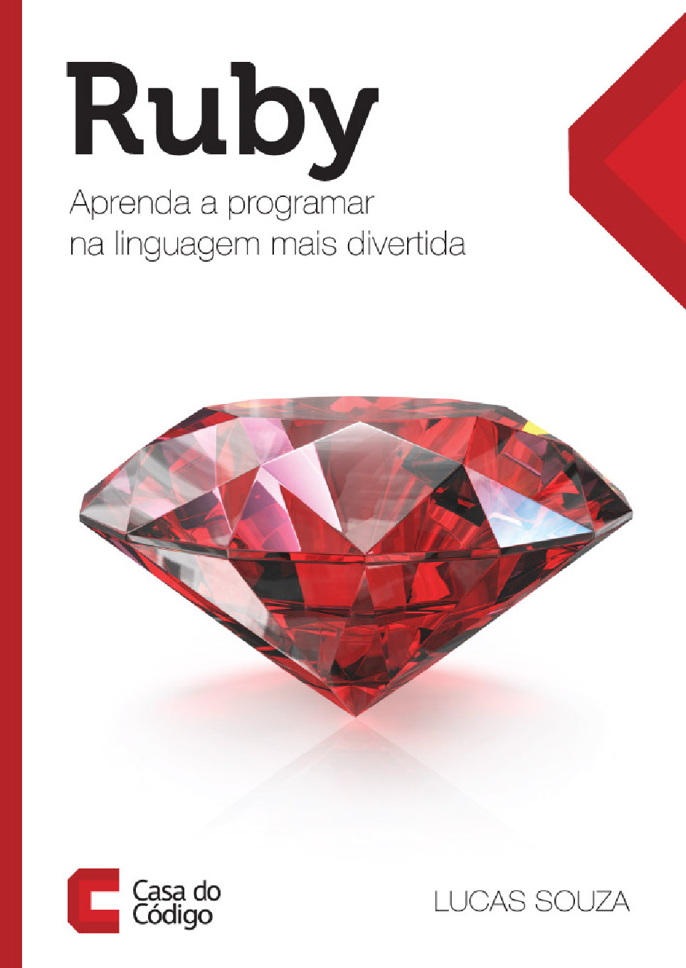 Ruby – Aprenda a programar na linguagem mais divertida – Casa do Codigo