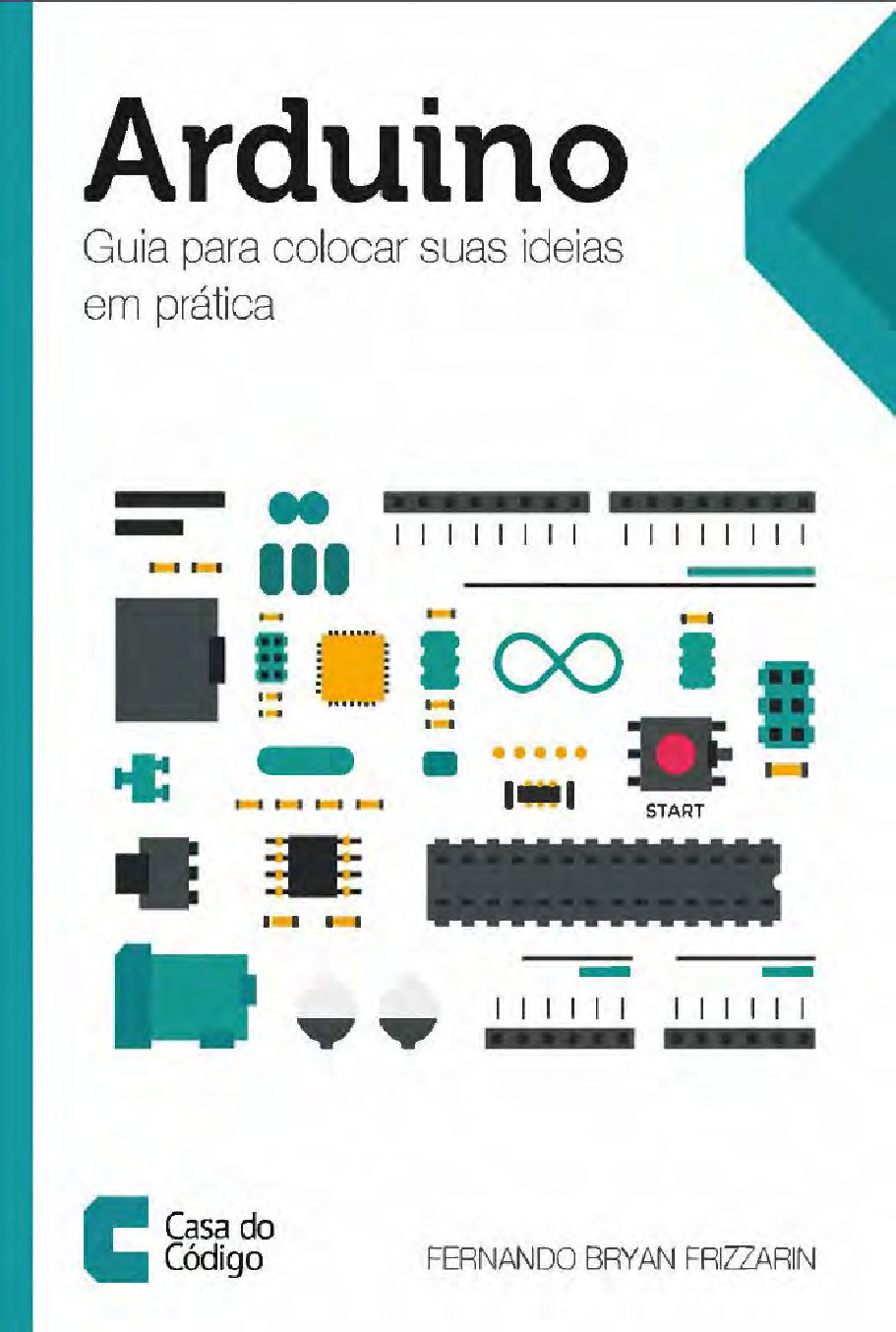 Arduino – Guia para colocar suas ideias em pratica