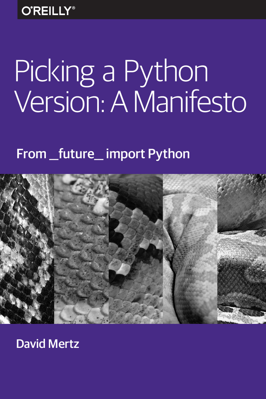 Picking a Python Version – A Manifesto (Mertz, 2015)