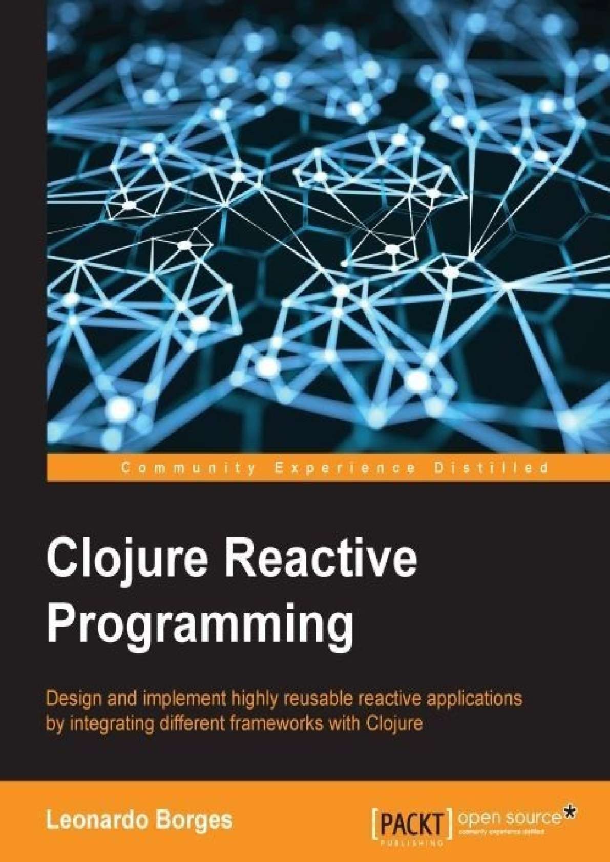 Clojure Reactive Programming by Leonardo Borges