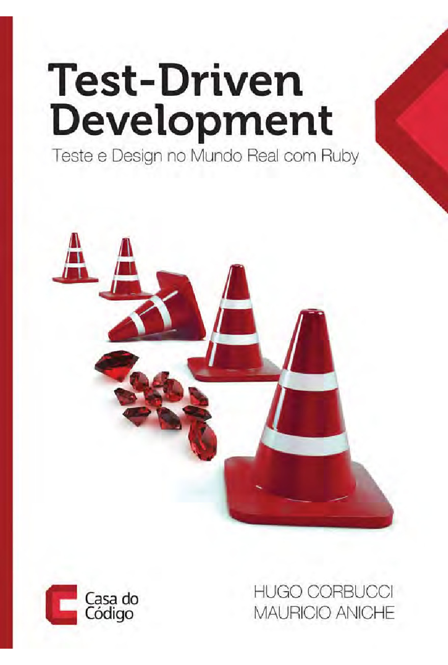 Test-Driven Development – Teste e Design no Mundo Real com Ruby