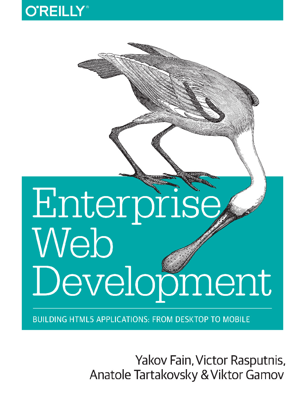 Enterprise Web Development_ Building HTML5 Applications_ From Fain & Victor Rasputnis & Anatole Tartakovsky & Viktor Gamov