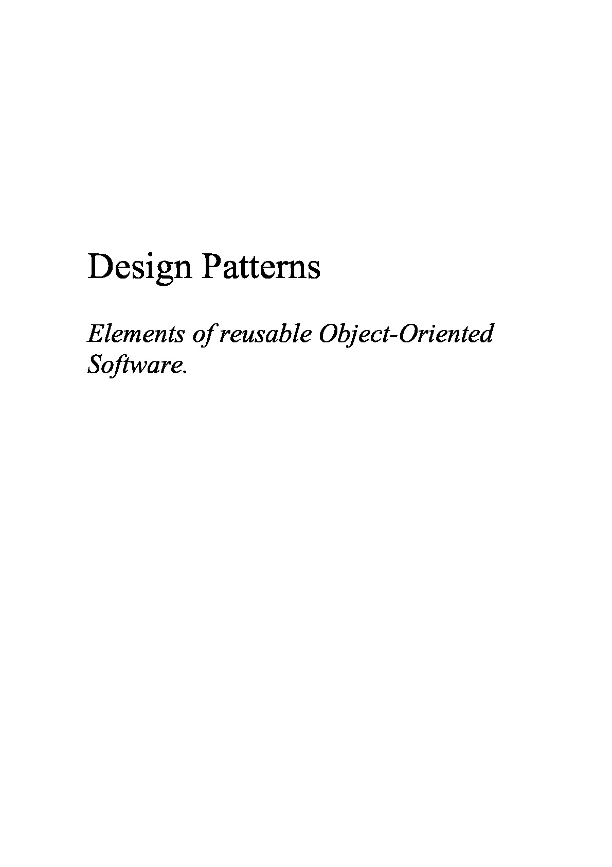 Design Patterns, Elements of Reusable Object-Oriented Software