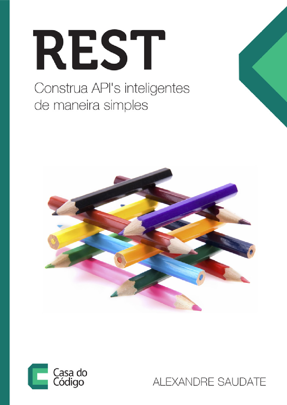 Rest – Construa APIs inteligentes de maneira simples – Casa do Codigo