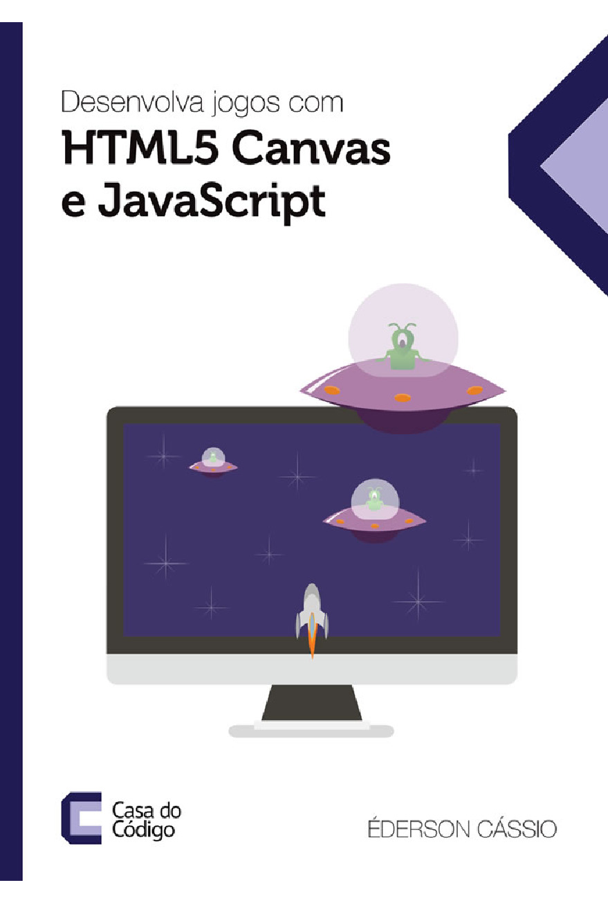 Desenvolva jogos com HTML5 Canvas e JavaScript – Casa do Codigo