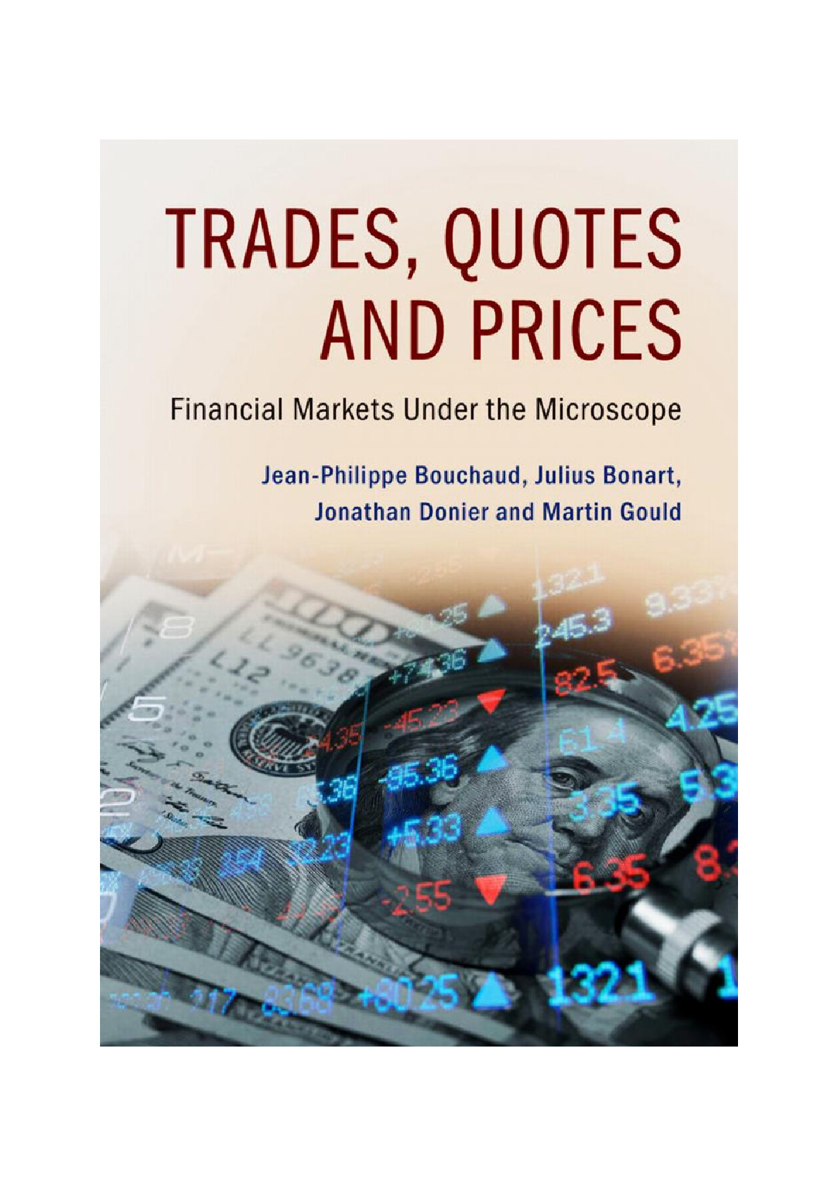 Jean-Philippe Bouchaud, Julius Bonart, Jonathan Donier, Martin Gould – Trades, Quotes and Prices_ Financial Markets Under the Microscope (2018, CUP) – libgen.lc