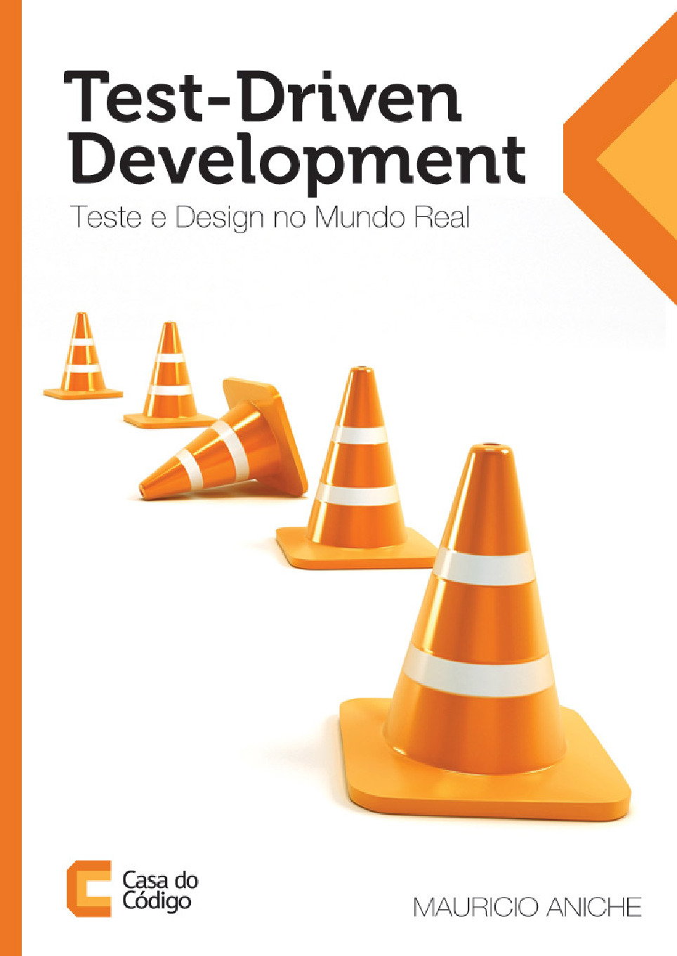 Test-Driven Development – Teste e Design no Mundo Real – Casa do Codigo