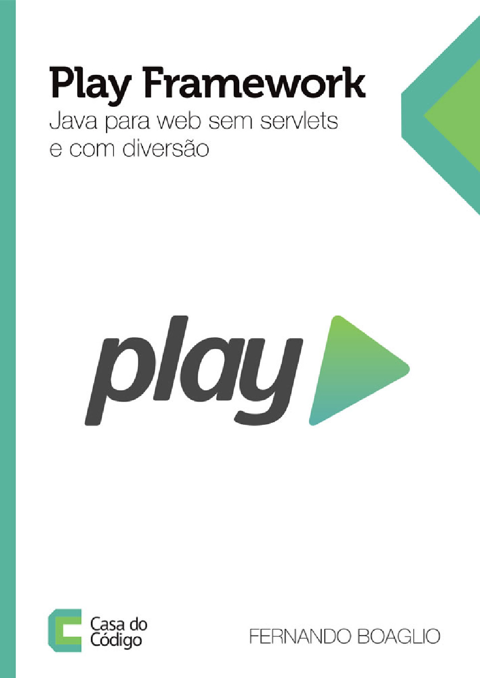 Play Framework – Java para web sem servlets e com diversao – Casa do Codigo