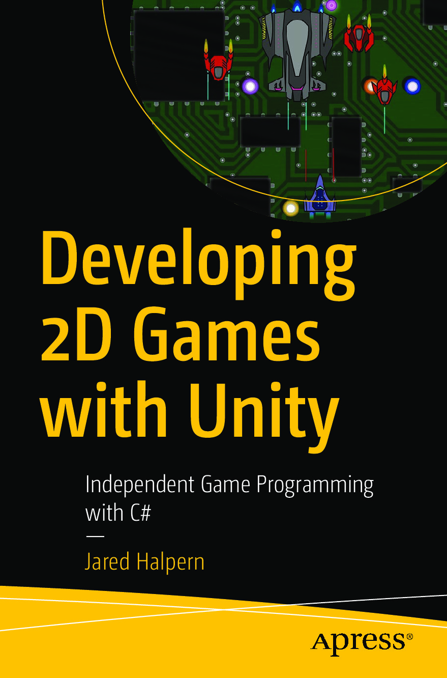 Developing 2D Games with Unity_ Independent Game Programming with C# ( PDFDrive )