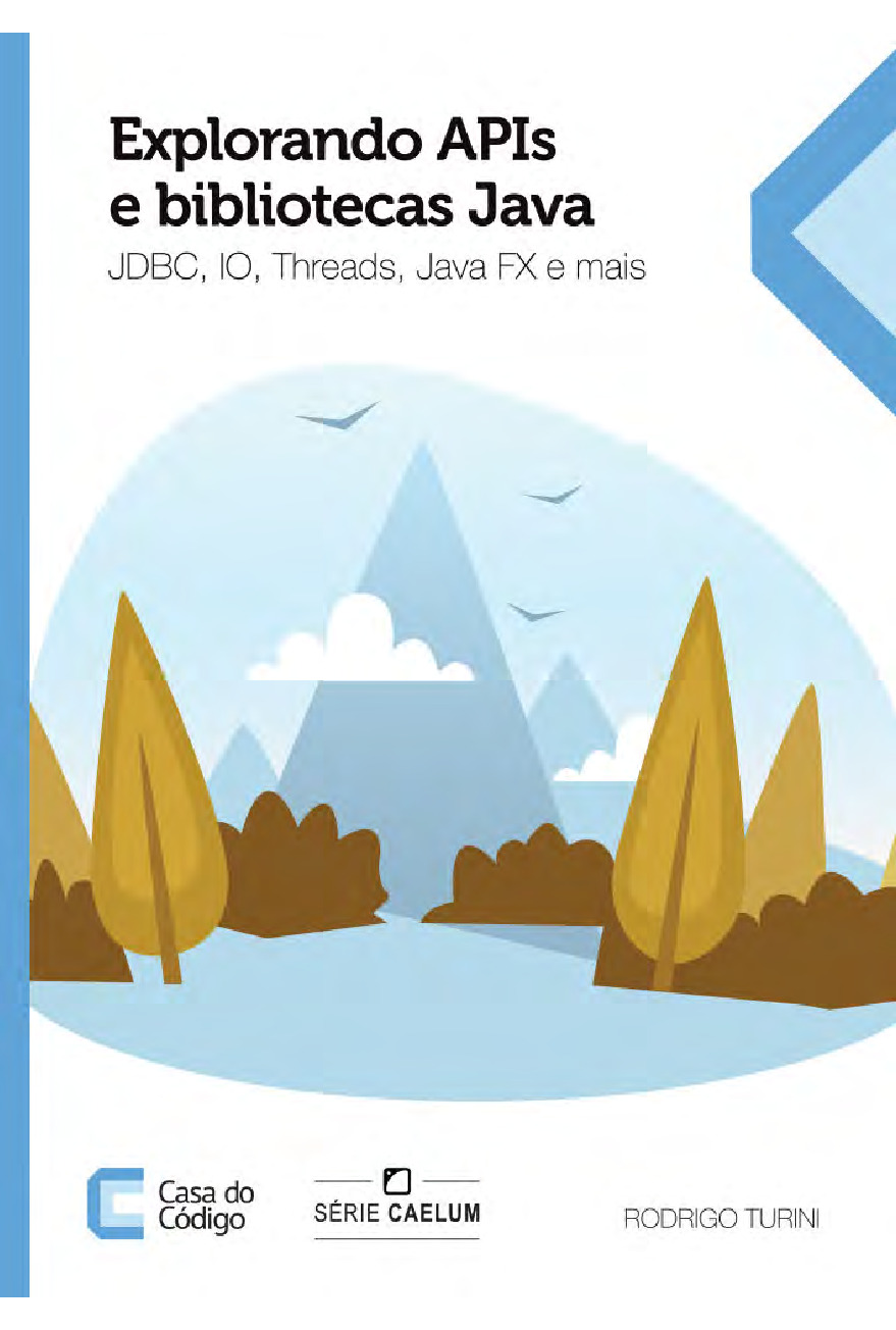 Explorando APIs e bibliotecas Java JDBC, IO, Threads, Java FX e mais