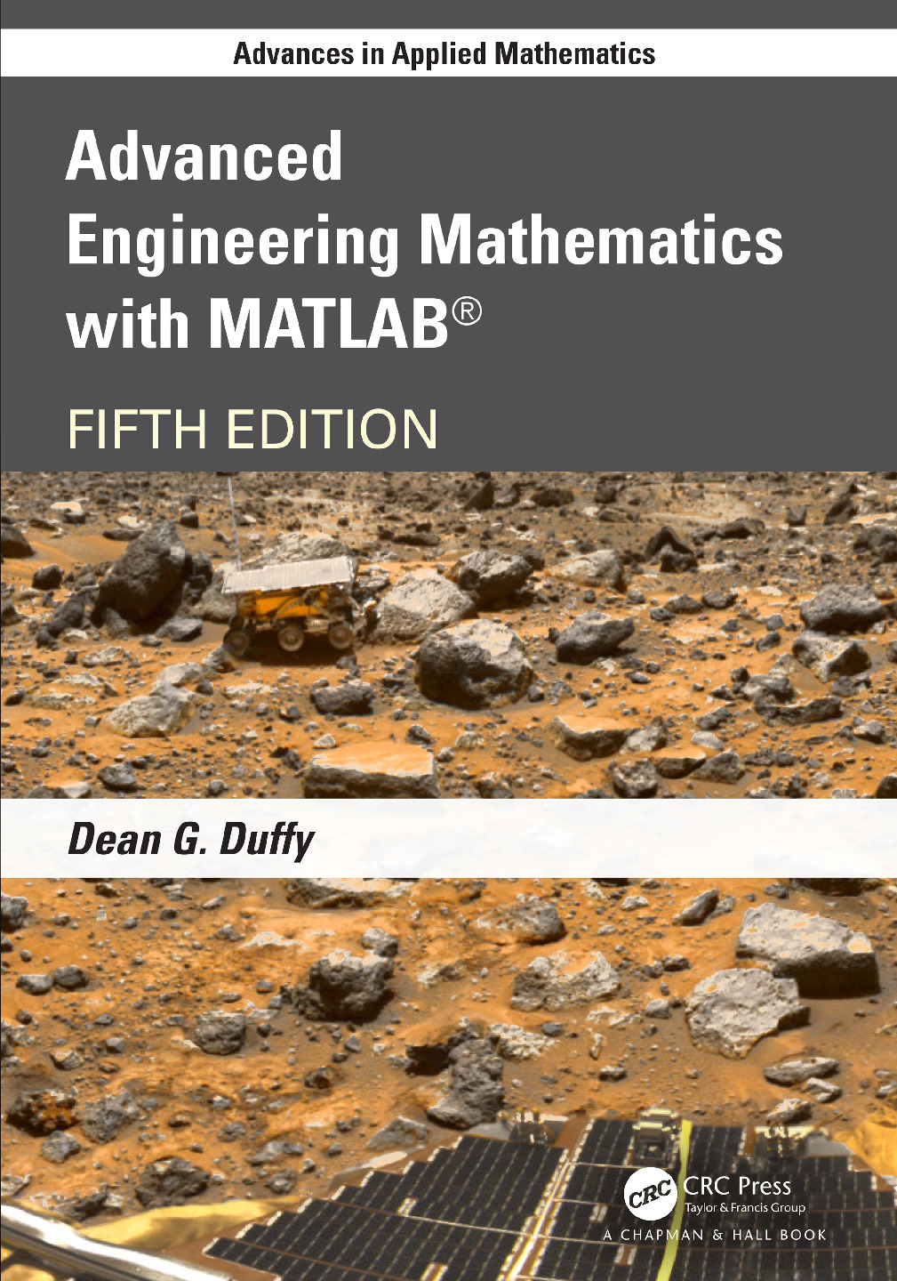 Advanced Engineering Mathematics with MATLAB®,(Advances in Applied Mathematics), 5th Edition (Dean G. Duffy)