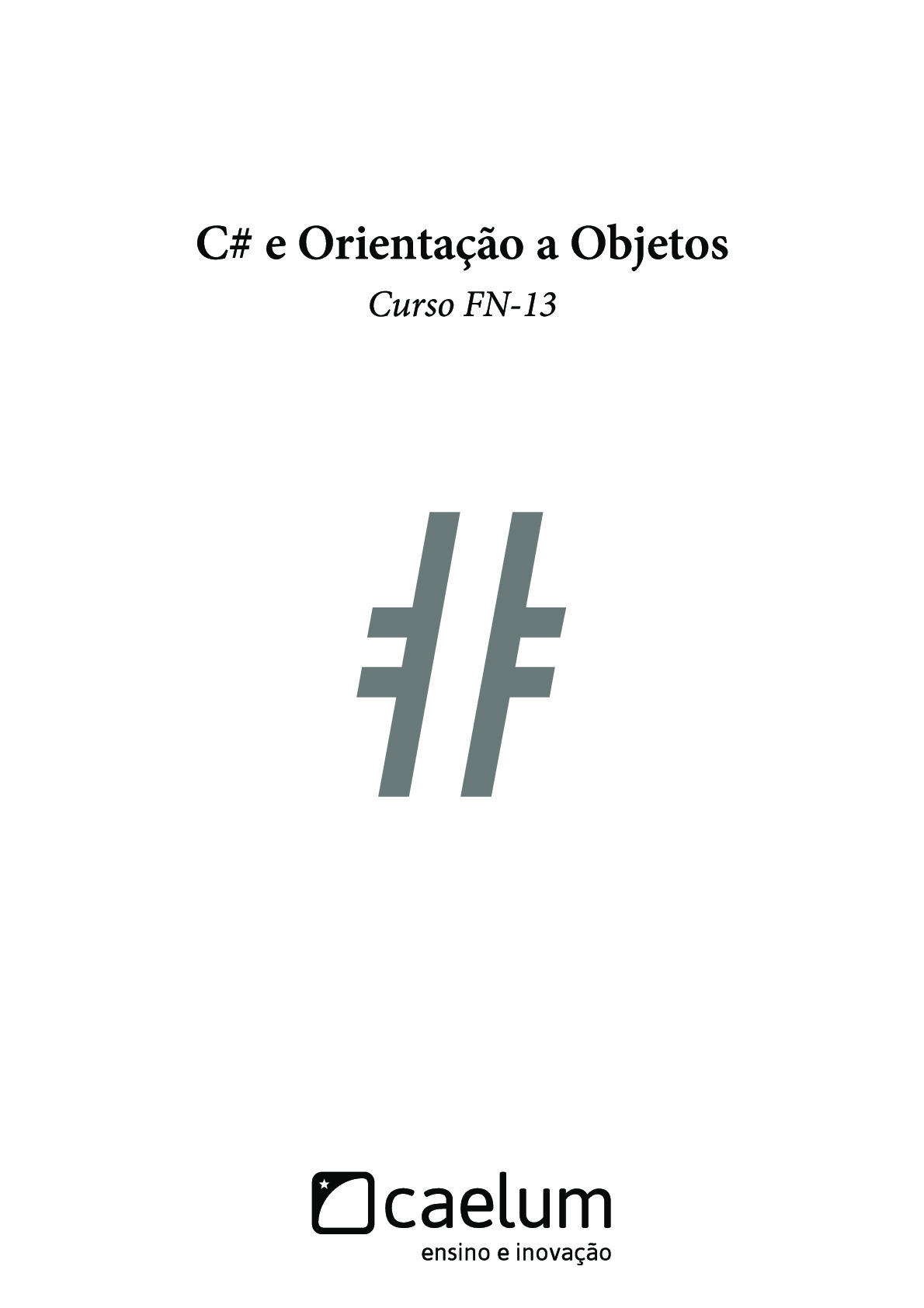 C# e Orientação a Objetos – Caelum, FN-13