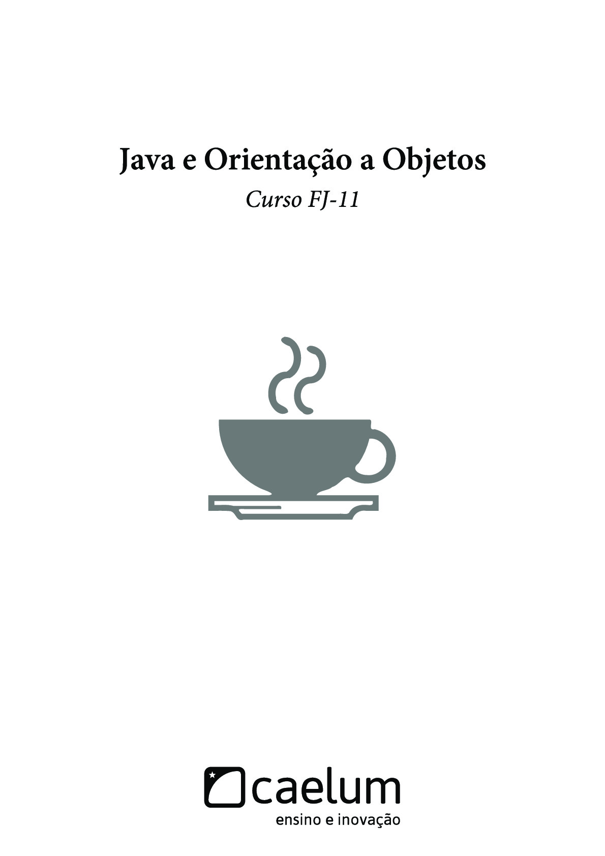 Java e Orientação a Objetos – Caelum, Curso FJ-11