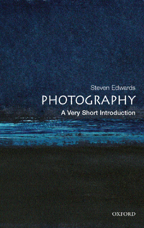 Photography_ A Very Short Introduction (Very Short Introductions) ( PDFDrive.com )
