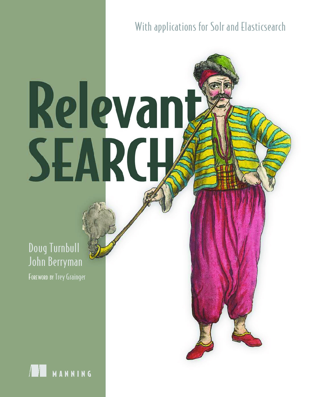 Relevant Search – With applications for Solr and Elasticsearch