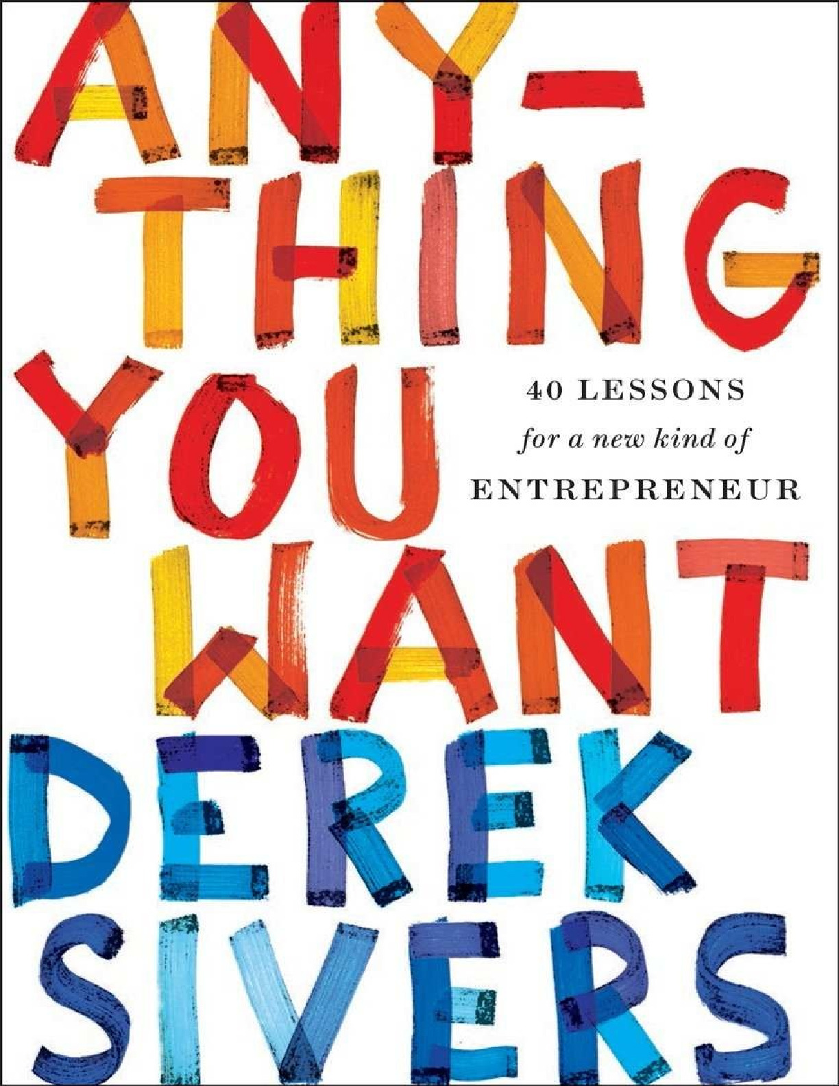 Anything You Want – 40 Lessons for a New Kind of Entrepreneur