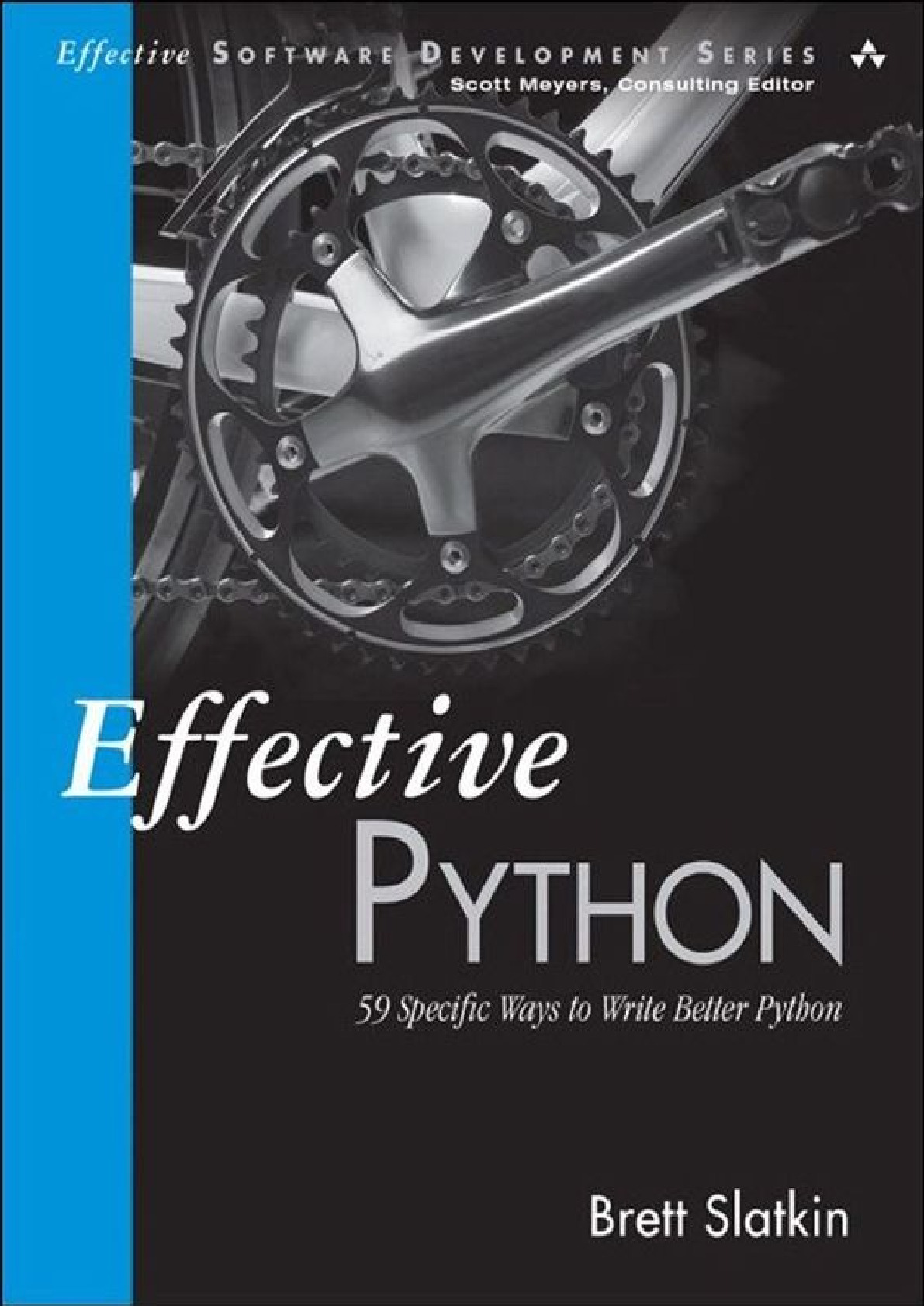 Effective Python 59 Specific Ways to Write Better Python -Effective Software Development Series