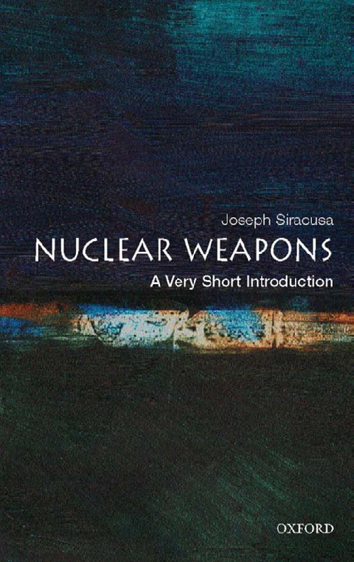 Nuclear Weapons_ A Very Short Introduction (Very Short Introductions) ( PDFDrive.com )