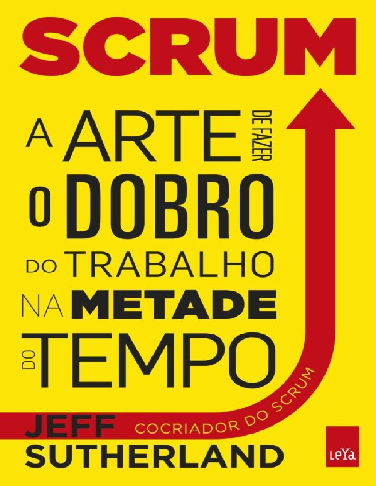 Scrum_-_A_Arte_de_Fazer_o_Dobro_na_Metade_do_Tempo_-_Jeff_Sutherland