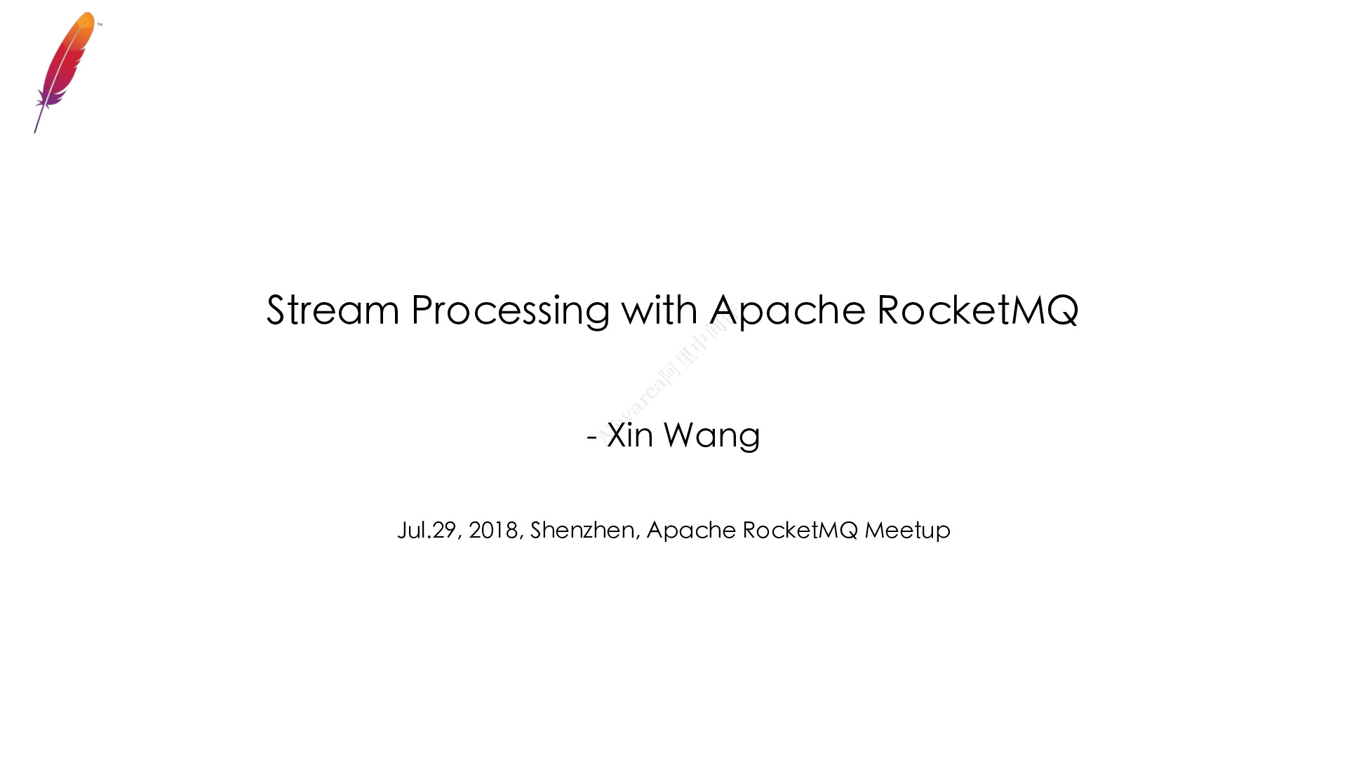 Aliware_Open_Source_深圳站_PPT_阿里巴巴王鑫_Stream_Processing_with_Apache_RocketMQ