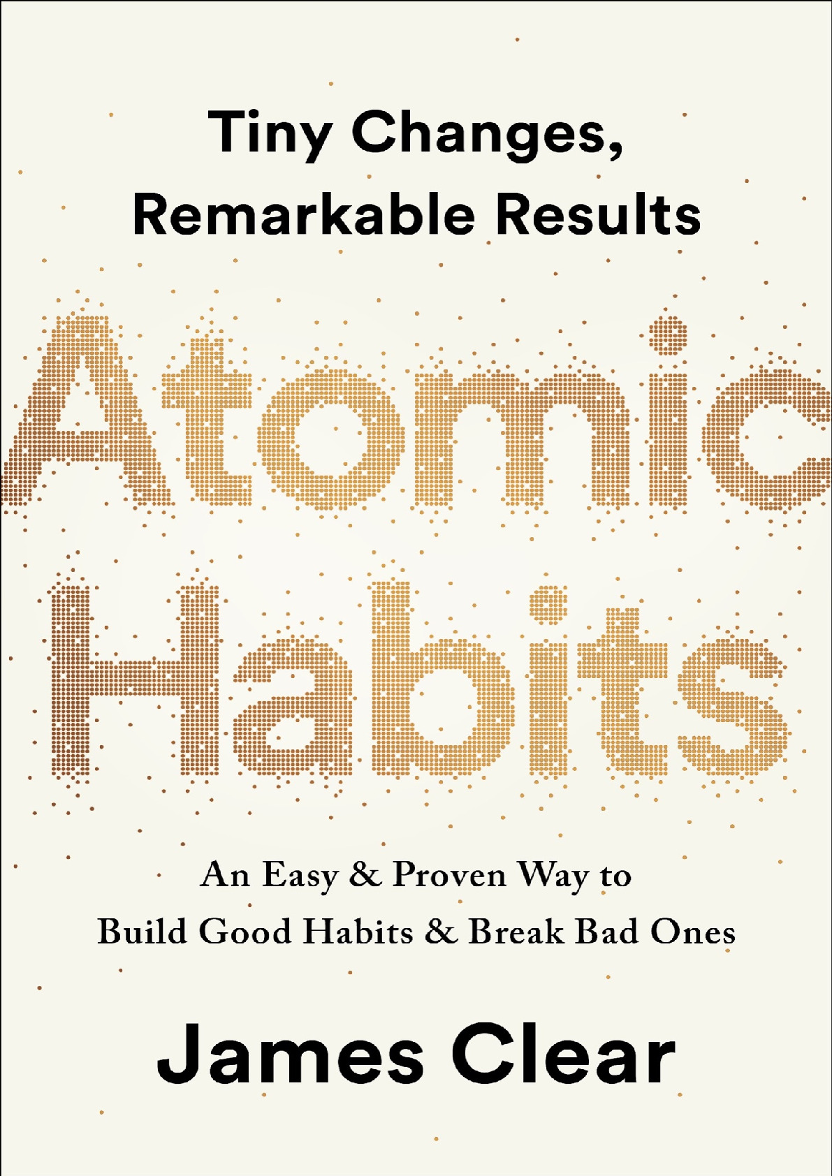 Atomic Habits – An Easy & Proven Way to Build Good Habits & Break Bad Ones