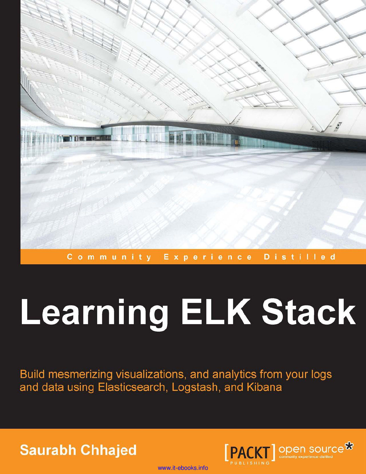 Learning ELK Stack – Build mesmerizing visualizations, analytics, and logs from your data using Elasticsearch, Logstash, and Kibana