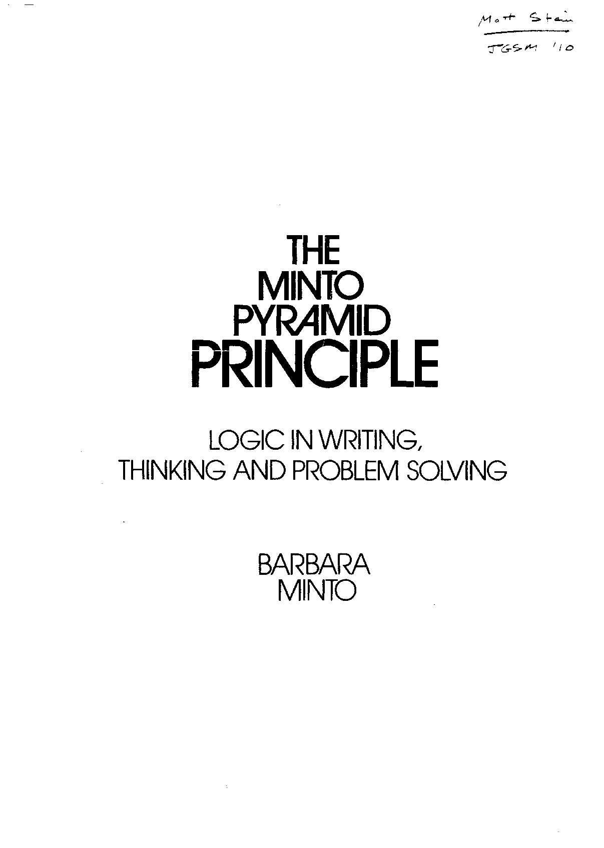 The Minto Pyramid Principle – Logic in Writing, Thinking, & Problem Solving