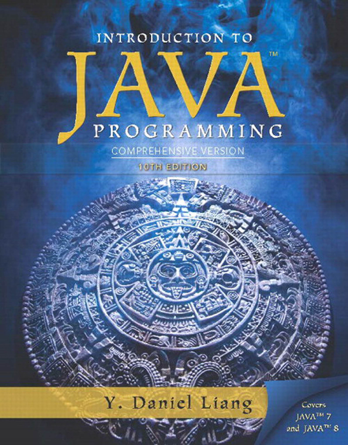 Introduction to Java Programming (10th ed.) (Comprehensive Version) [Liang 2014-01-06]