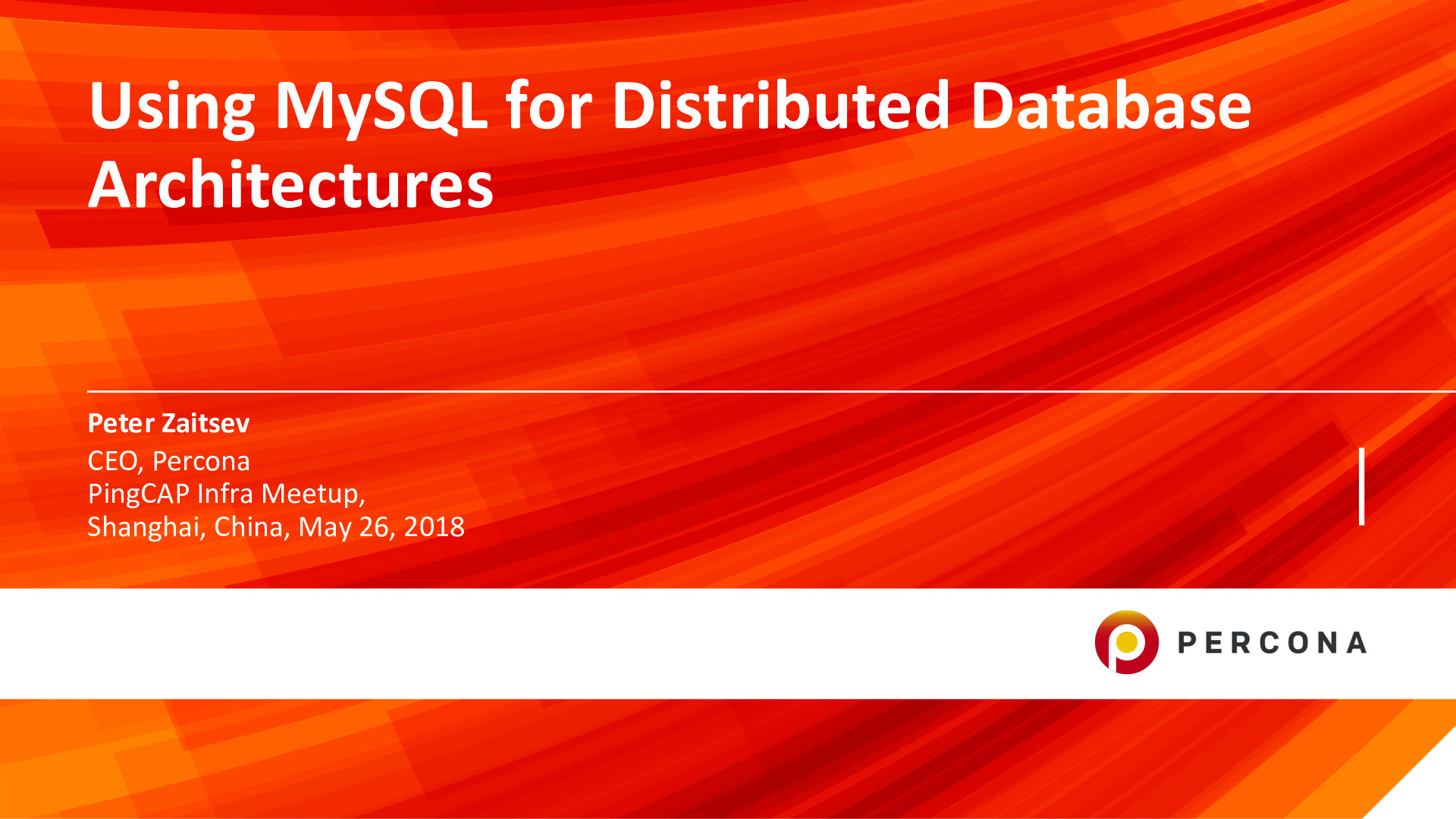 [PingCAP-Meetup-SH-5.26]Using-MySQL-Distributed-Database-Architectures-Peter