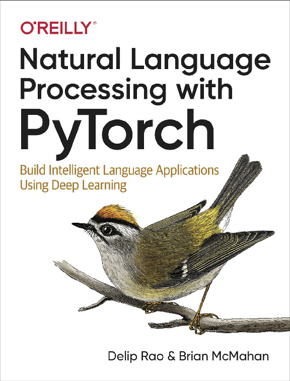 Natural Language Processing with PyTorch – Build Intelligent Language Applications Using Deep Learning