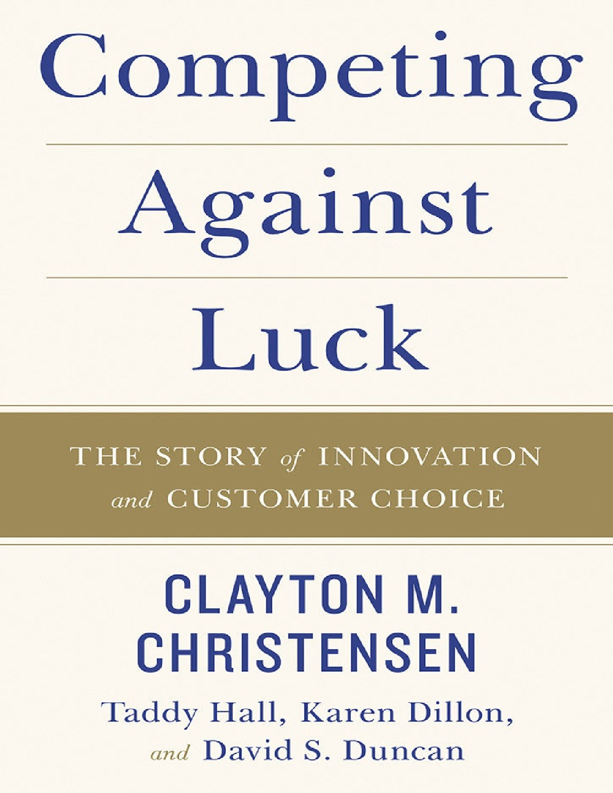 Competing Against Luck – The Story of Innovation and Customer Choice