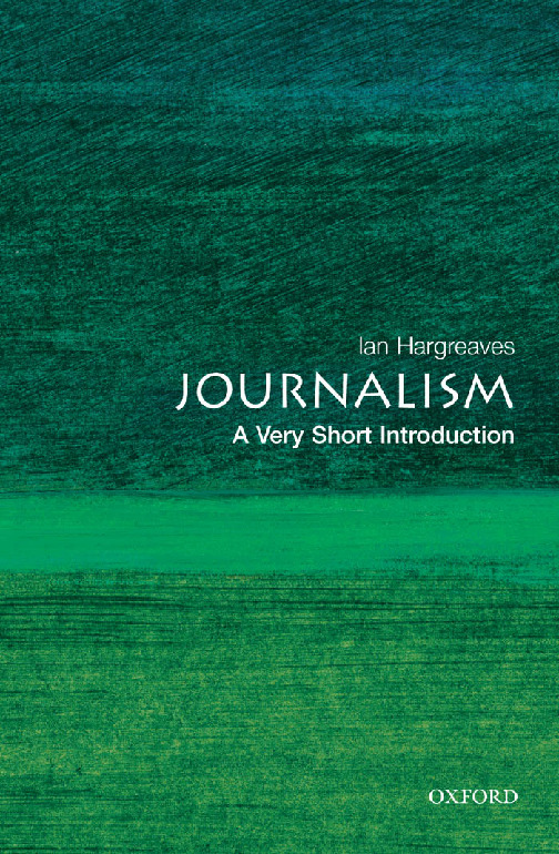 Journalism_ A Very Short Introduction (Very Short Introductions) ( PDFDrive.com )