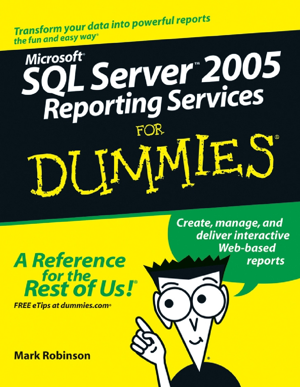 Microsoft SQL Server 2005 Reporting Services for Dummies